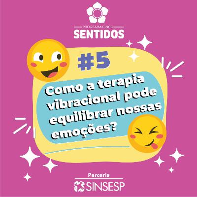 Episódio#5 Como a terapia vibracional pode nos ajudar a nos observar melhor e equilibrar nossas emoções? Episódio#5 Como a terapia vibracional pode nos ajudar a nos observar melhor e equilibrar nossas emoções?