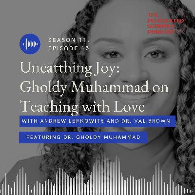Unearthing Joy: Gholdy Muhammad on Teaching with Love