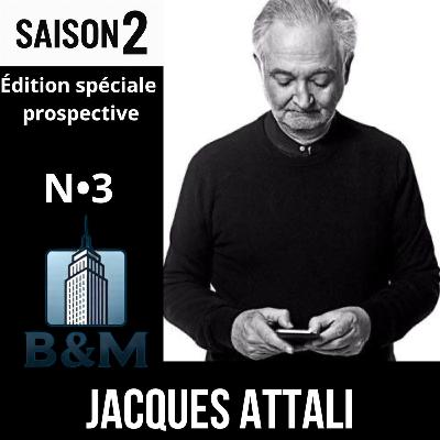 Saison 2 - Brick & Mortar - édition spéciale prospective - Jacques Attali Saison 2 - Brick & Mortar - édition spéciale prospective - Jacques Attali