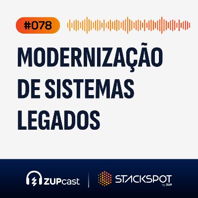📁 Modernização de sistemas legados com Wilson Cristoni do Itaú Unibanco 🏦