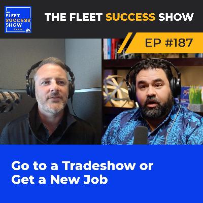 Episode 187: Get to a Trade Show, Or Get a New Job