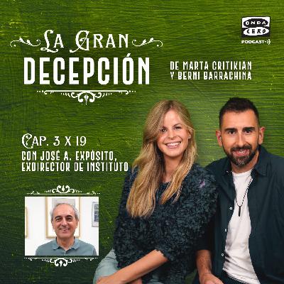 La gran decepción 3x19 - José Antonio Expósito, exdirector de instituto