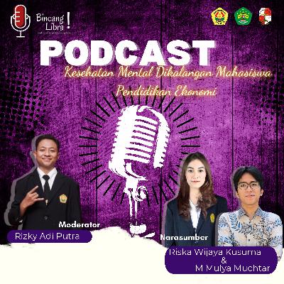 Eps 4 "Kesehatan Mental Dikalangan Mahasiswa Pendidikan Ekonomi"
