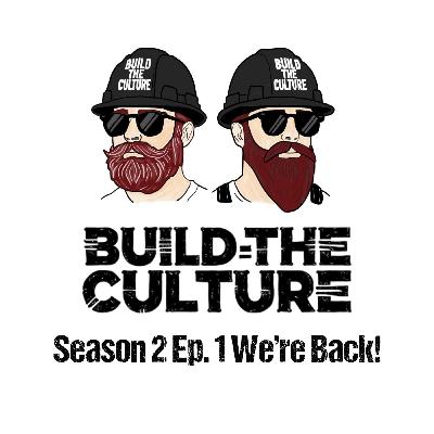 Build the Culture S02 E01 - We're Back!