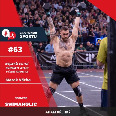 Za oponou sportu #63 - Marek Vácha - Nejlepší elitní CrossFit atlet v ČR