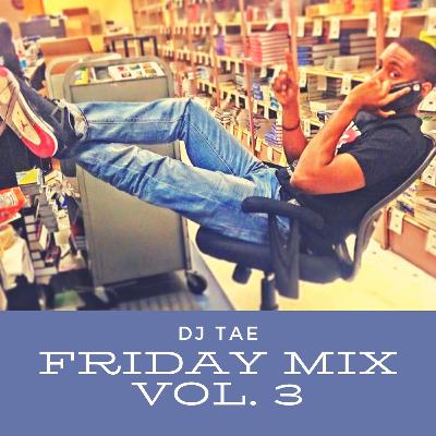 DJ TAE Friday Mix Vol. 3 HIP HOP R&B 2022 EXPLICIT
