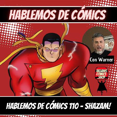 Hablemos De Cómics 110 - Shazam!