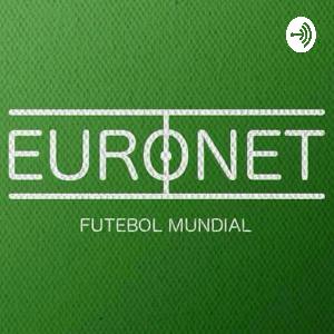 Euronet Cast #01 - Futebol Europeu