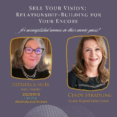Sell Your Vision: Relationship-Building for Your Encore Sell Your Vision: Relationship-Building for Your Encore