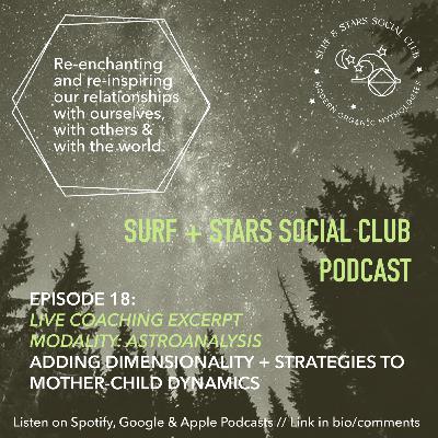 18. Live Coaching Excerpt (Astroanalysis) Adding dimension to a mother child dynamic