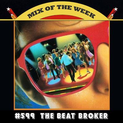 Mix of the Week #599: the Beat Broker - Extended Summer Mix of the Week #599: the Beat Broker - Extended Summer
