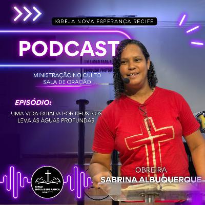 UMA VIDA GUIADA POR DEUS NOS LEVA ÀS ÁGUAS PROFUNDAS