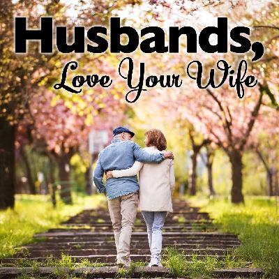 Husbands, Love your Wife | Spiritual Guidance for Husbands | Monte Judah