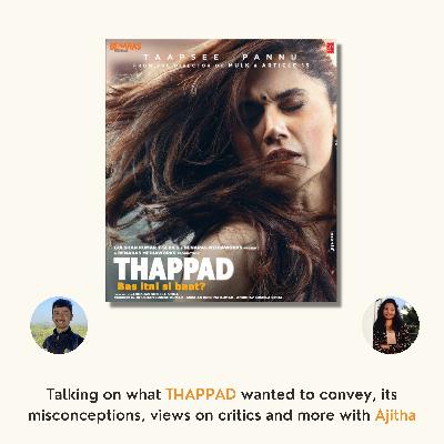 Talking on what THAPPAD wanted to convey, its misconceptions, views on critics and more with Ajitha