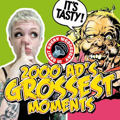 2000 AD's grossest moments! – In Orbit Every Wednesday