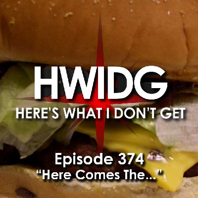 Episode 374 - Here Comes The...