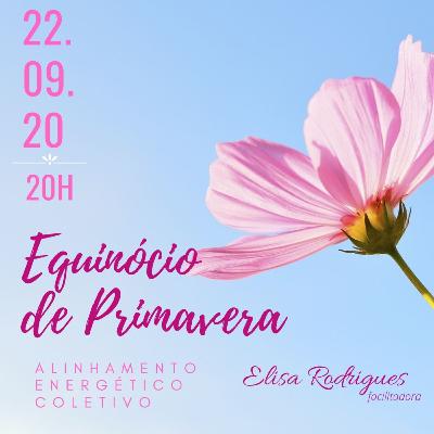 [Alinhamento de Primavera] 07 - Meditação Guiada "Bem vinda, Primavera!"
