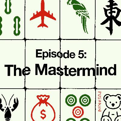 Episode 5: The Mastermind