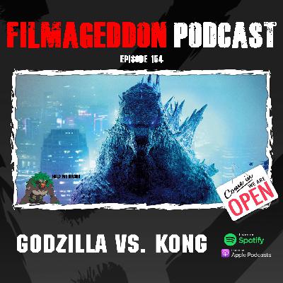 154 - Godzilla vs. Kong (WE'RE BACK) 154 - Godzilla vs. Kong (WE'RE BACK)