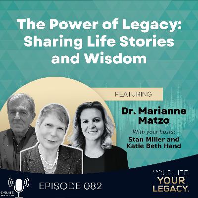 Dr. Marianne Matzo: The Power of Legacy: Sharing Life Stories and Wisdom