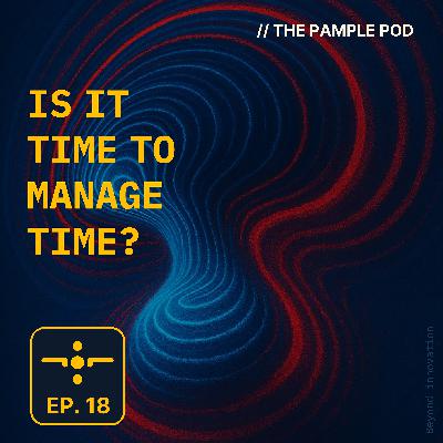 Managing Time & Echo Mushrooms | S1E18