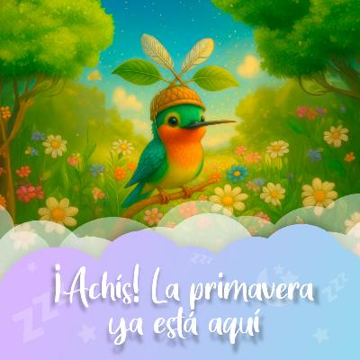 Cuento nº61 ¡Achís! La primavera ya está aquí