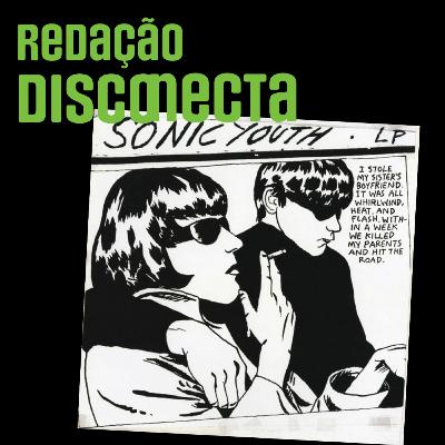 35 anos de Goo do Sonic Youth | RD #62