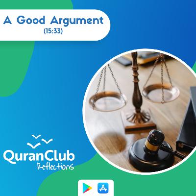 (15:33) A Good Argument - Quran - Talha Ghannam #FridayReminders #QuranReflections [Ep. 51]