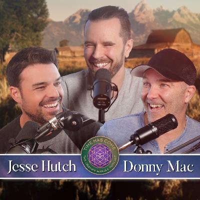 Divine Guidance as Our Compass: Embracing Our Connection to God" with Jesse Hutch & Donny Mac - Ep 027