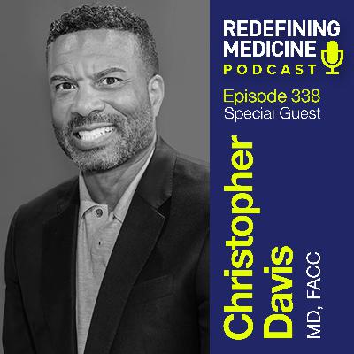 Redefining Medicine with special guest Dr Christopher Davis