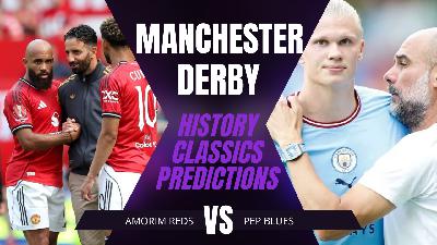 Manchester United vs Manchester City | Amorim vs Pep | History & Predictions | Derby Fever Returns!