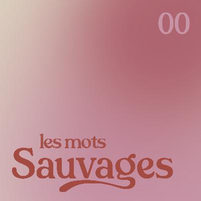 Les mots sauvages - prologue