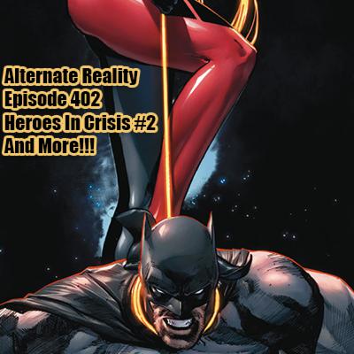 Episode 402 - Heroes In Crisis #2 and More!!!