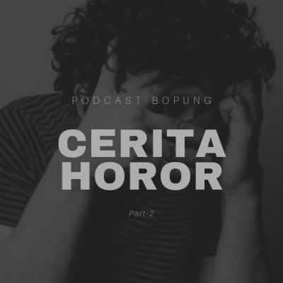 Eps cerita hororrrr kita part 2