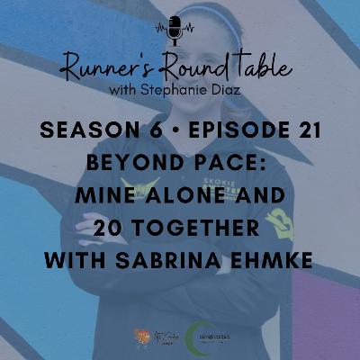 S6E21 - Beyond Pace: Mine Alone and 20 Together with Sabrina Ehmke