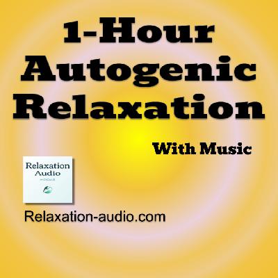 1-Hour Long Warm Autogenic Relaxation with Music