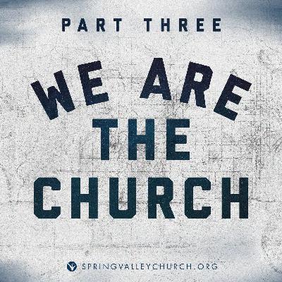 We Are The Church: Part 3