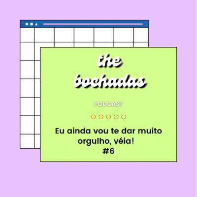 #6 Eu ainda vou te dar muito orgulho, véia! #especialdiadasmães