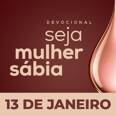 Seja Mulher Sábia - 13/Jan