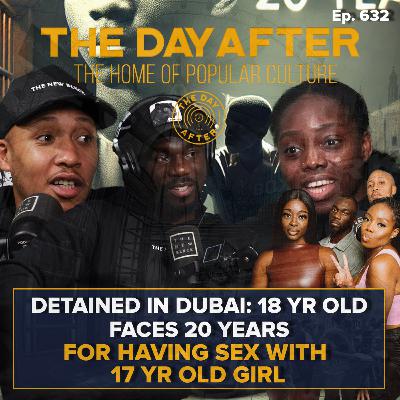 Detained In Dubai: 18 Year Old Faces 20 Years For Having S With 17 Year Old Girl | TDA Ep. 632