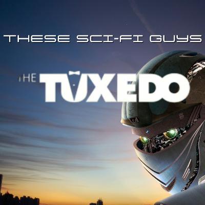 These Sci-Fi Guys - The Tuxedo These Sci-Fi Guys - The Tuxedo