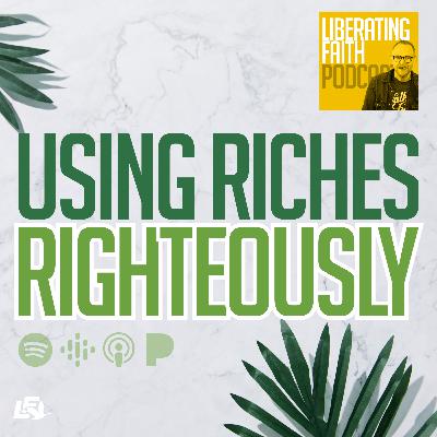 Using Riches Righteously | Dr. Mikael Stenhammar | Liberating Faith
