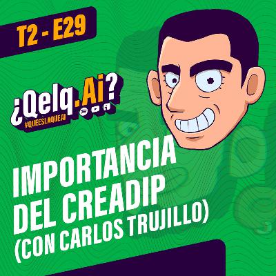 T. 02 Ep. 29 | #QueEsLaQueAi - Importancia del CREADIP y la historia de AVEDIP con Carlos Trujillo T. 02 Ep. 29 | #QueEsLaQueAi - Importancia del CREADIP y la historia de AVEDIP con Carlos Trujillo