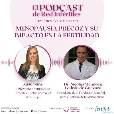 Ep 28 - Menopausia precoz y su impacto en la fertilidad