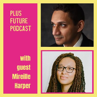 E11: Mireille Harper: silencing that negative inner voice and gaining confidence