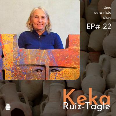 EP 22 - Keka Ruiz-Tagle EP 22 - Keka Ruiz-Tagle