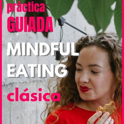 🍎 🥰 🥘 Mindful Eating clásica - Práctica guiada