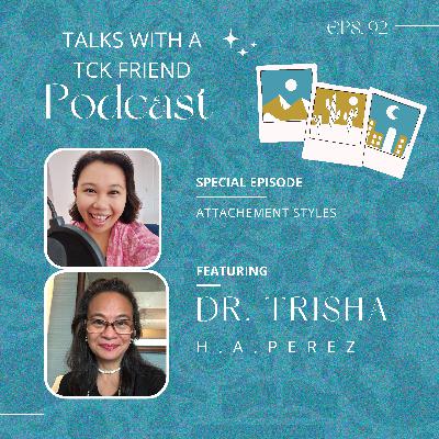 Attachment Styles (ft. Dr. Patricia H. A. Perez )
