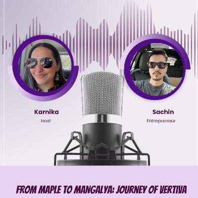 Sachin soni: From Maple To Mangalya; Journey Of Vertiva