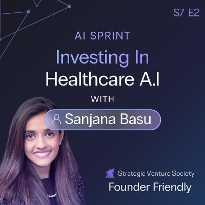 Investing in Healthcare AI | Sanjana Basu (Radical Ventures)